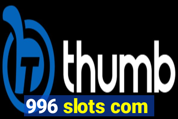 996 slots com